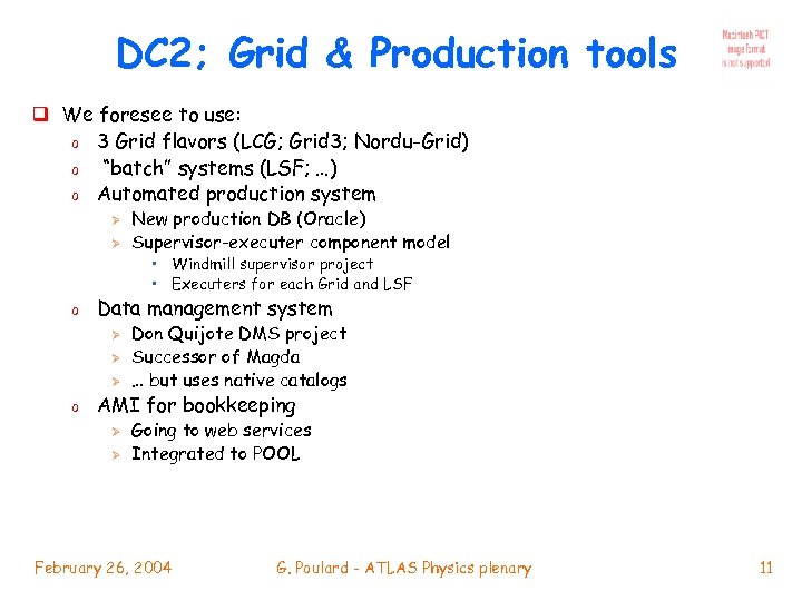 DC 2; Grid & Production tools q We foresee to use: o 3 Grid