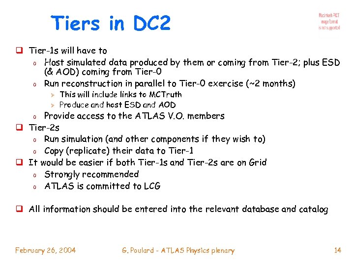 Tiers in DC 2 q Tier-1 s will have to o Host simulated data