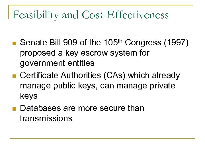 Feasibility and Cost-Effectiveness n n n Senate Bill 909 of the 105 th Congress