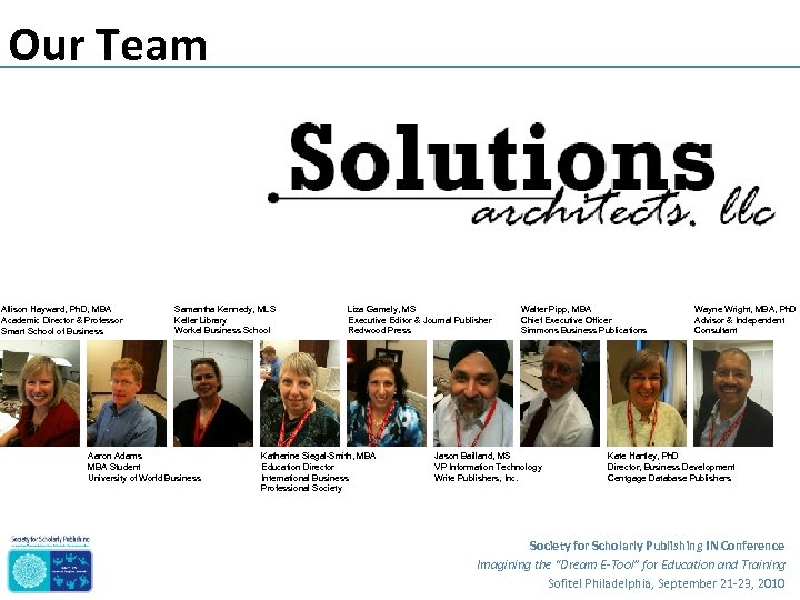 Our Team Allison Hayward, Ph. D, MBA Academic Director & Professor Smart School of