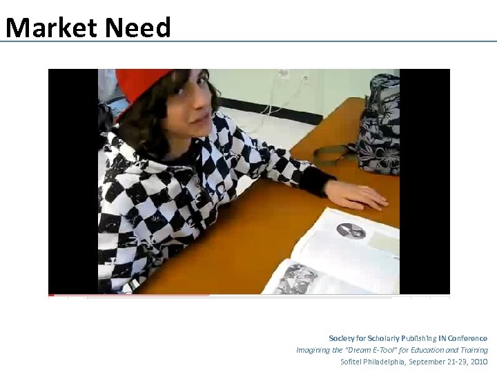 Market Need Society for Scholarly Publishing IN Conference Imagining the “Dream E-Tool” for Education