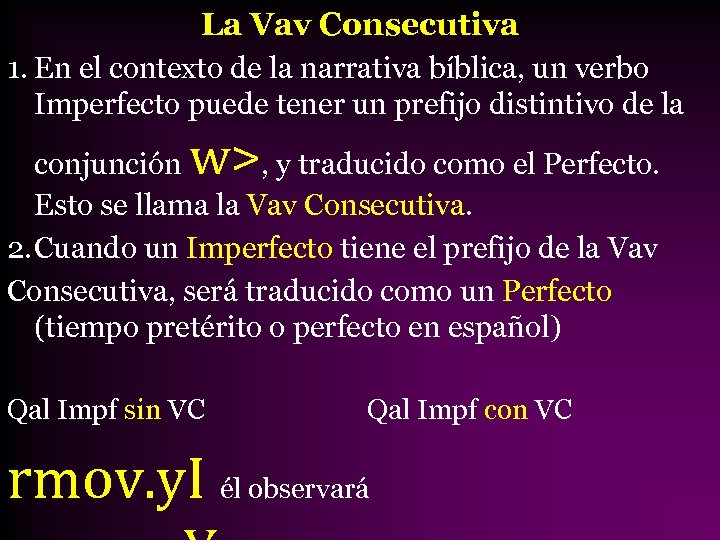 La Vav Consecutiva 1. En el contexto de la narrativa bíblica, un verbo Imperfecto