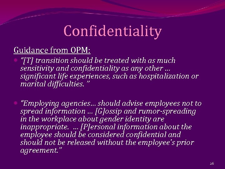 Confidentiality Guidance from OPM: “[T] transition should be treated with as much sensitivity and