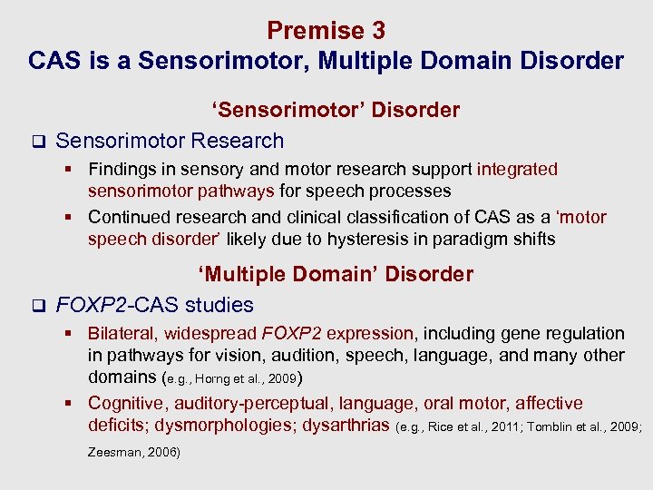 Premise 3 CAS is a Sensorimotor, Multiple Domain Disorder ‘Sensorimotor’ Disorder q Sensorimotor Research