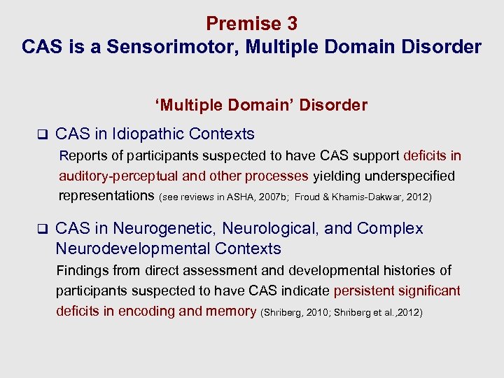 Premise 3 CAS is a Sensorimotor, Multiple Domain Disorder ‘Multiple Domain’ Disorder q CAS