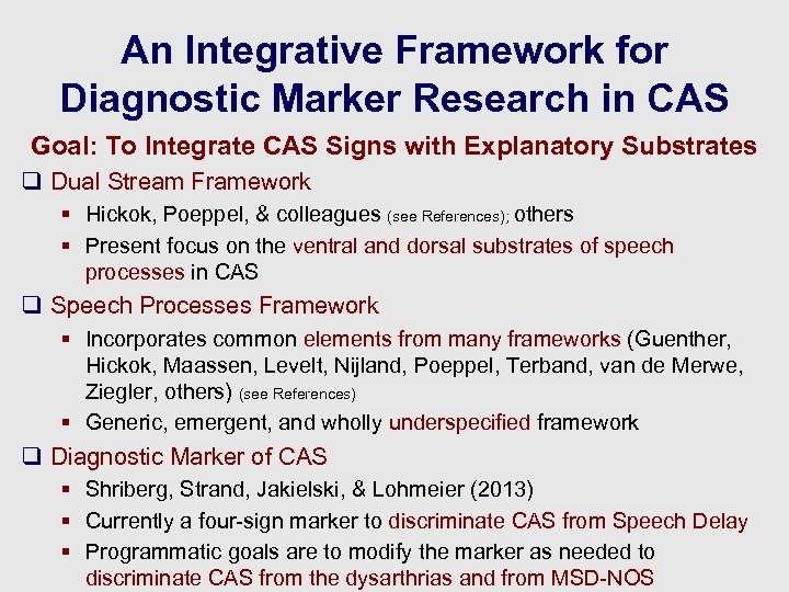 An Integrative Framework for Diagnostic Marker Research in CAS Goal: To Integrate CAS Signs