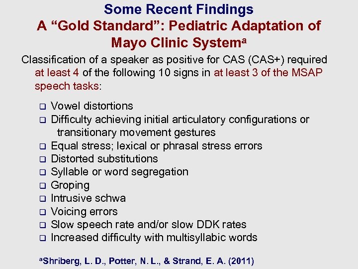 Some Recent Findings A “Gold Standard”: Pediatric Adaptation of Mayo Clinic Systema Classification of