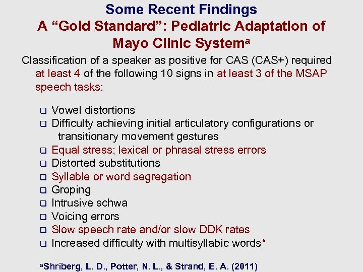 Some Recent Findings A “Gold Standard”: Pediatric Adaptation of Mayo Clinic Systema Classification of