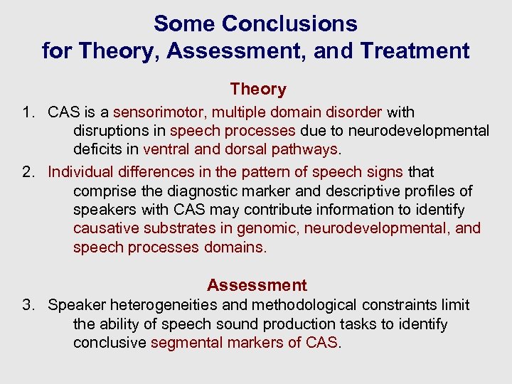 Some Conclusions for Theory, Assessment, and Treatment Theory 1. CAS is a sensorimotor, multiple