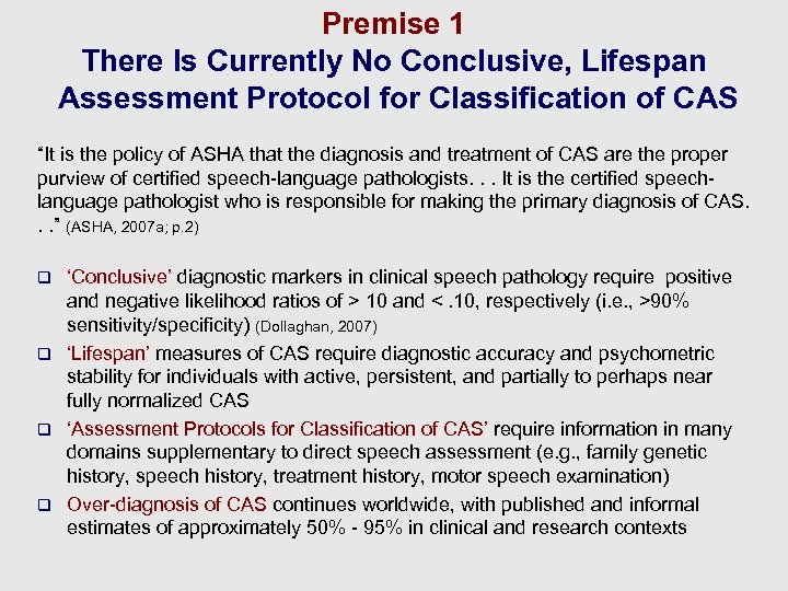 Premise 1 There Is Currently No Conclusive, Lifespan Assessment Protocol for Classification of CAS