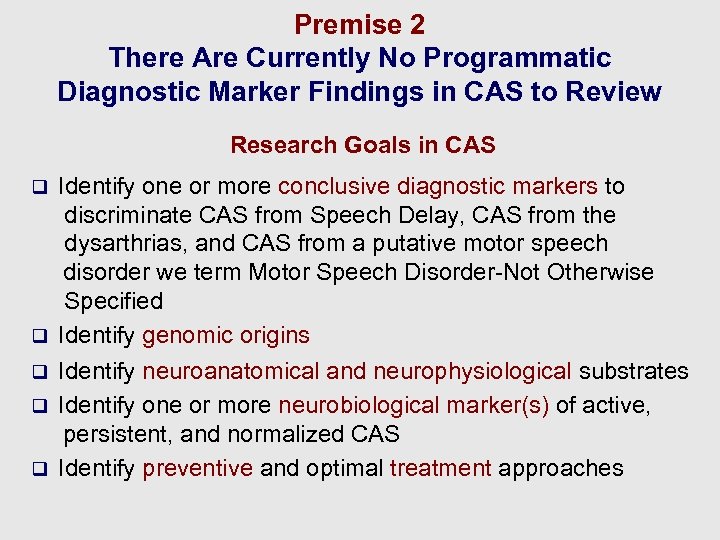 Premise 2 There Are Currently No Programmatic Diagnostic Marker Findings in CAS to Review