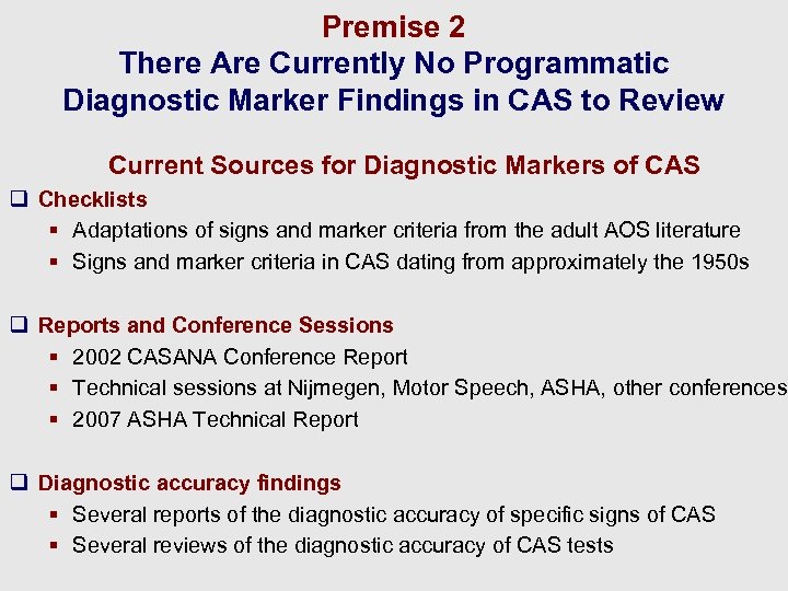 Premise 2 There Are Currently No Programmatic Diagnostic Marker Findings in CAS to Review