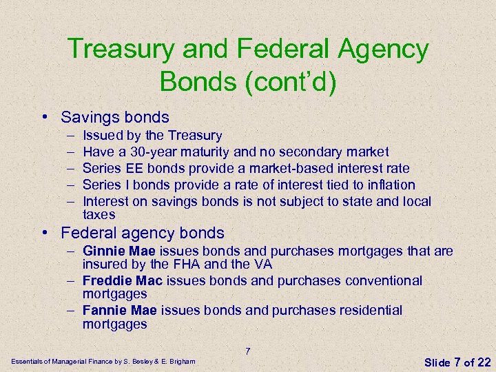 Treasury and Federal Agency Bonds (cont’d) • Savings bonds – – – Issued by