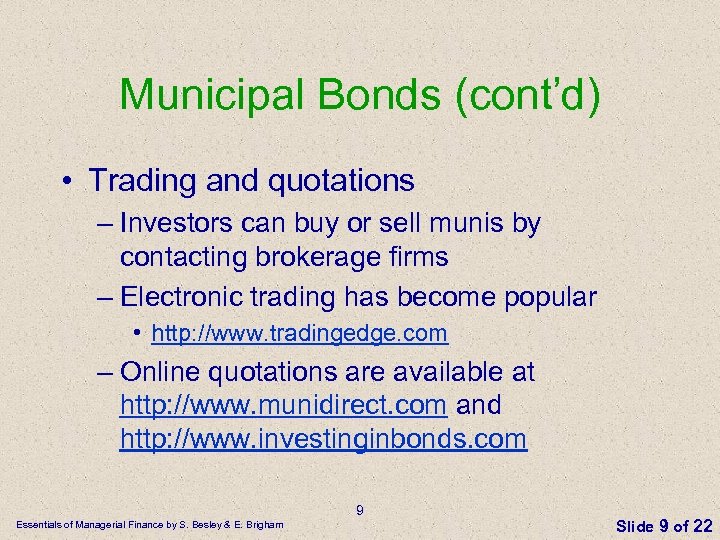 Municipal Bonds (cont’d) • Trading and quotations – Investors can buy or sell munis