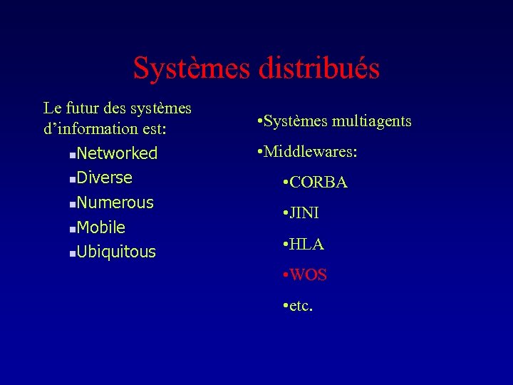 Systèmes distribués Le futur des systèmes d’information est: n. Networked n. Diverse n. Numerous