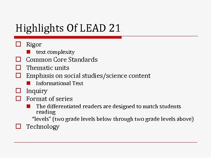 Highlights Of LEAD 21 o Rigor n text complexity o Common Core Standards o