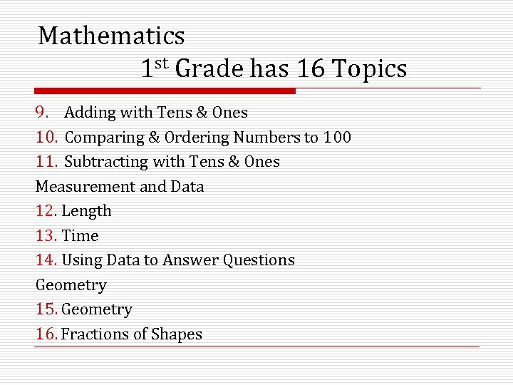 Mathematics 1 st Grade has 16 Topics 9. Adding with Tens & Ones 10.