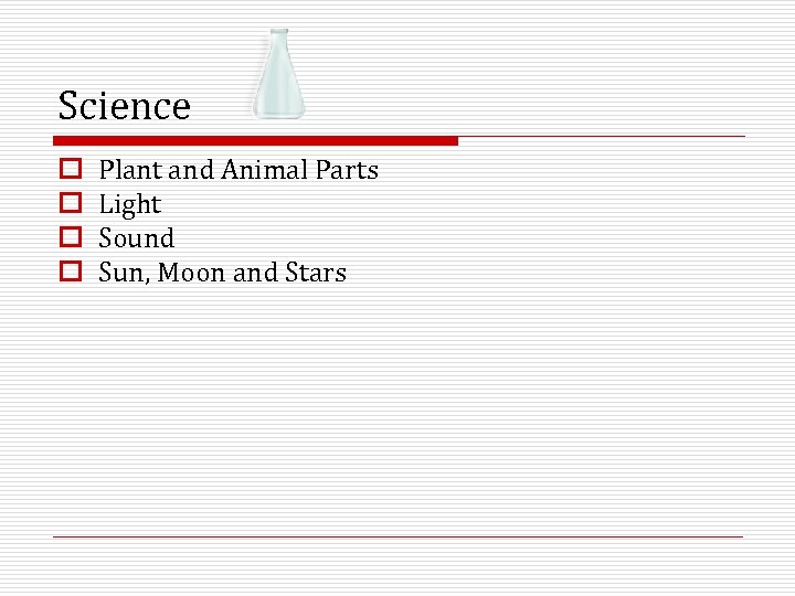 Science o o Plant and Animal Parts Light Sound Sun, Moon and Stars 