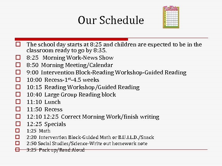 Our Schedule o The school day starts at 8: 25 and children are expected