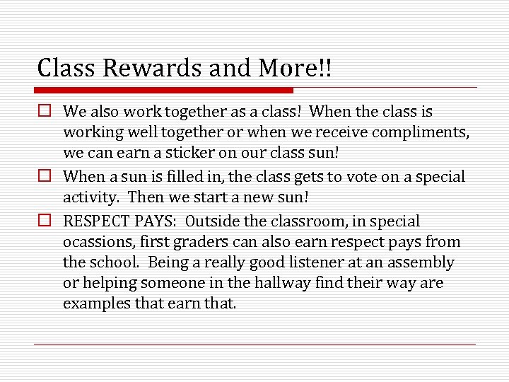 Class Rewards and More!! o We also work together as a class! When the