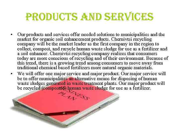 products and services • Our products and services offer needed solutions to municipalities and