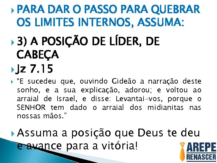  PARA DAR O PASSO PARA QUEBRAR OS LIMITES INTERNOS, ASSUMA: 3) A POSIÇÃO