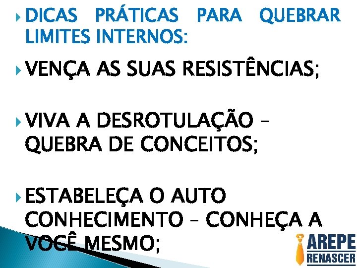  DICAS PRÁTICAS PARA QUEBRAR LIMITES INTERNOS: VENÇA AS SUAS RESISTÊNCIAS; VIVA A DESROTULAÇÃO