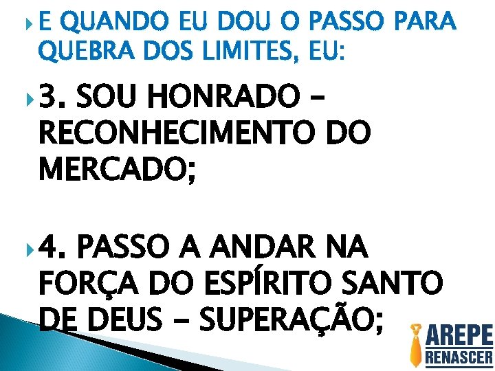  E QUANDO EU DOU O PASSO PARA QUEBRA DOS LIMITES, EU: 3. SOU