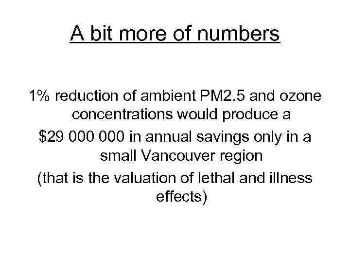 A bit more of numbers 1% reduction of ambient PM 2. 5 and ozone