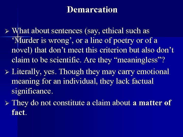 Demarcation What about sentences (say, ethical such as ‘Murder is wrong’, or a line