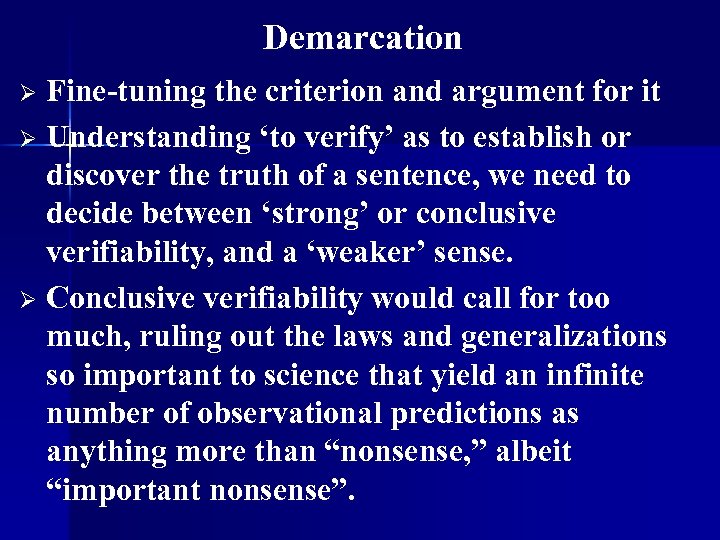 Demarcation Fine-tuning the criterion and argument for it Ø Understanding ‘to verify’ as to