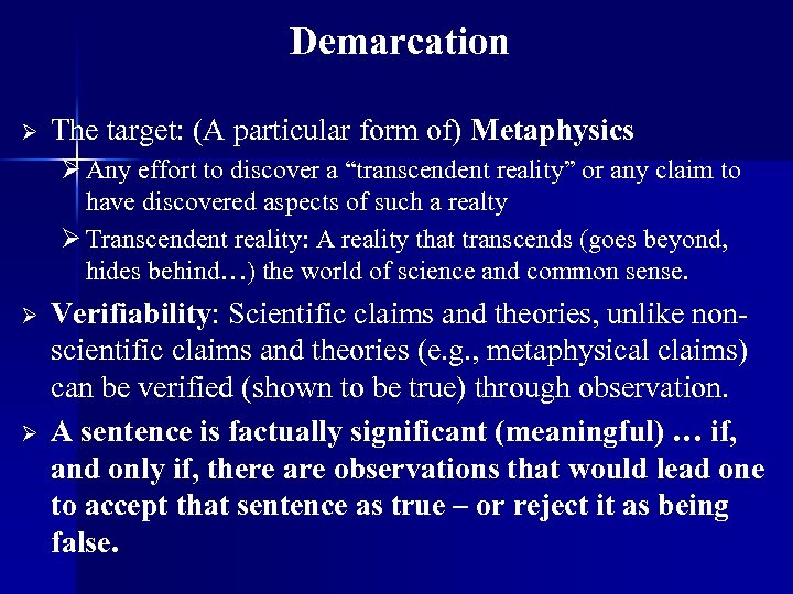 Demarcation Ø The target: (A particular form of) Metaphysics Ø Any effort to discover
