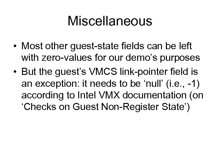 Miscellaneous • Most other guest-state fields can be left with zero-values for our demo’s