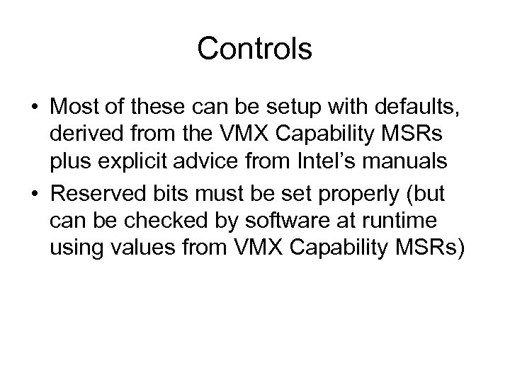 Controls • Most of these can be setup with defaults, derived from the VMX