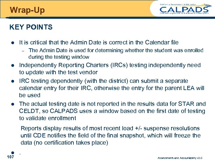 Wrap-Up KEY POINTS l It is critical that the Admin Date is correct in