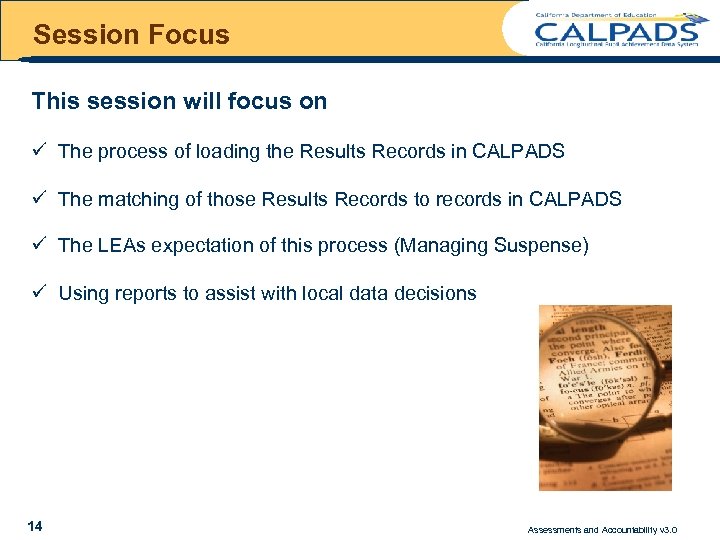 Session Focus This session will focus on ü The process of loading the Results