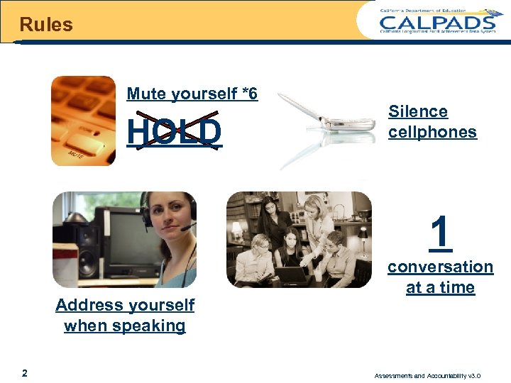 Rules Mute yourself *6 HOLD Silence cellphones 1 Address yourself when speaking 2 conversation