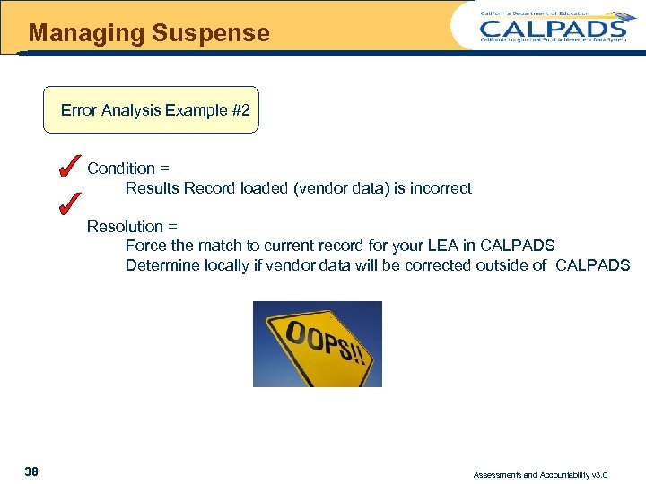 Managing Suspense Error Analysis Example #2 Condition = Results Record loaded (vendor data) is