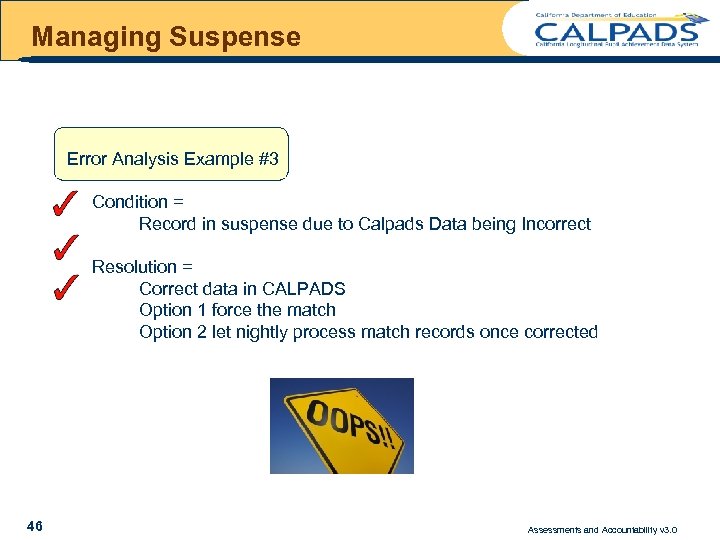 Managing Suspense Error Analysis Example #3 Condition = Record in suspense due to Calpads