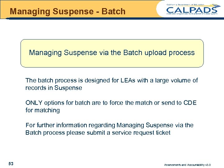Managing Suspense - Batch Managing Suspense via the Batch upload process The batch process