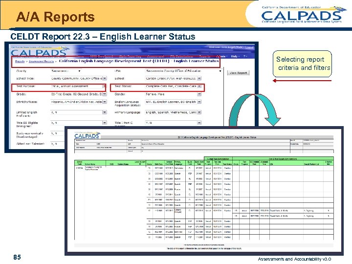 A/A Reports CELDT Report 22. 3 – English Learner Status Selecting report criteria and