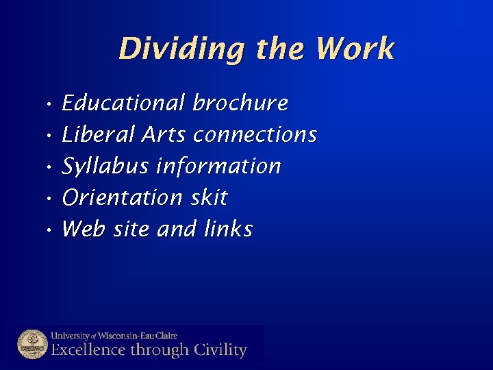 Dividing the Work • Educational brochure • Liberal Arts connections • Syllabus information •