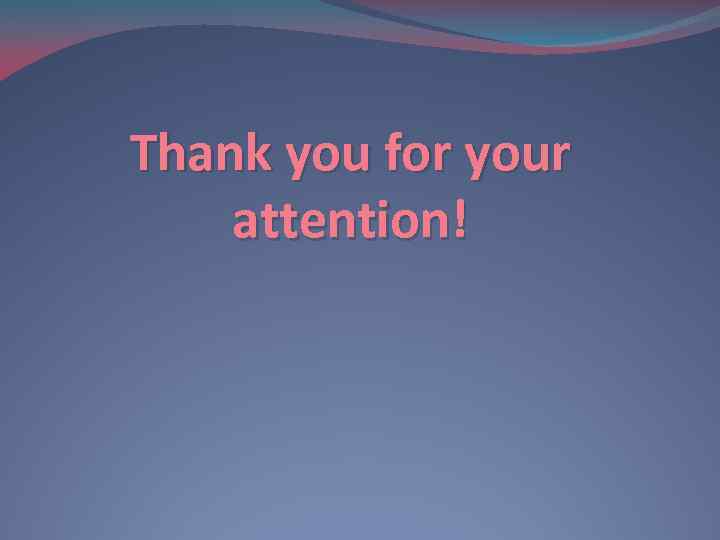 Thank you for your attention! 