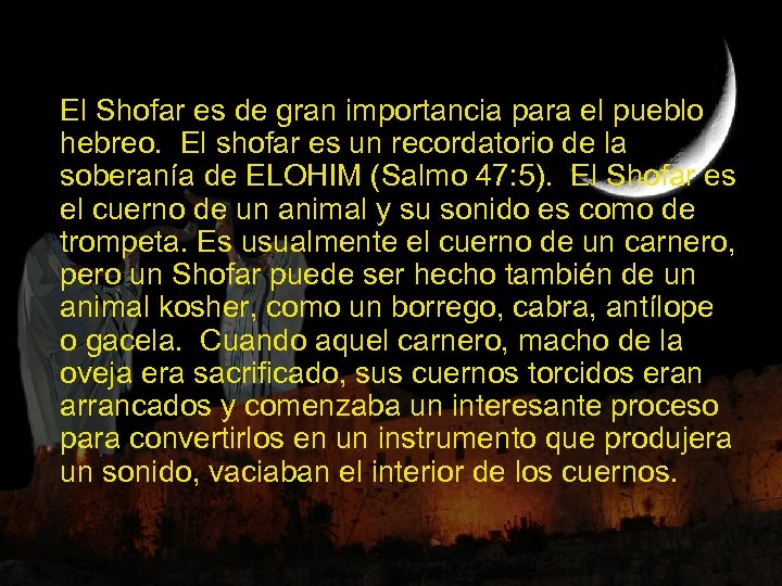 El Shofar es de gran importancia para el pueblo hebreo. El shofar es un