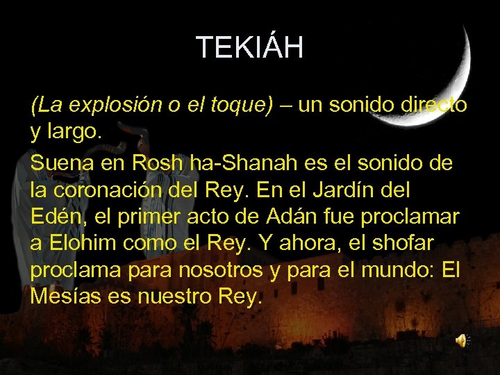 TEKIÁH (La explosión o el toque) – un sonido directo y largo. Suena en