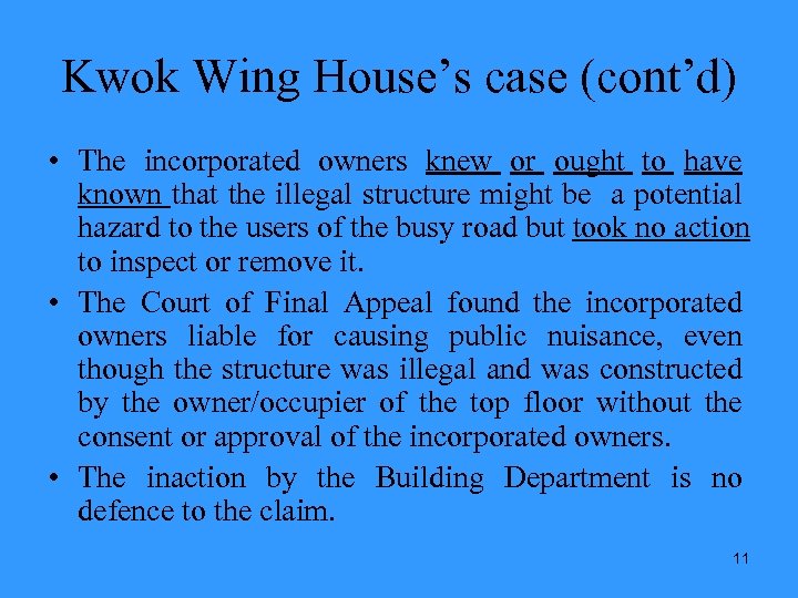 Kwok Wing House’s case (cont’d) • The incorporated owners knew or ought to have