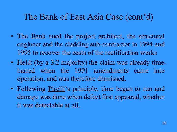The Bank of East Asia Case (cont’d) • The Bank sued the project architect,