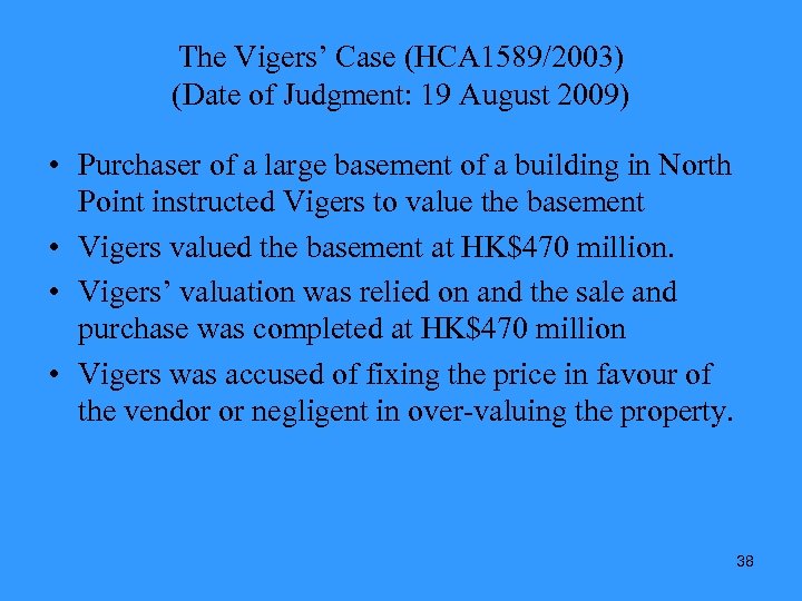 The Vigers’ Case (HCA 1589/2003) (Date of Judgment: 19 August 2009) • Purchaser of