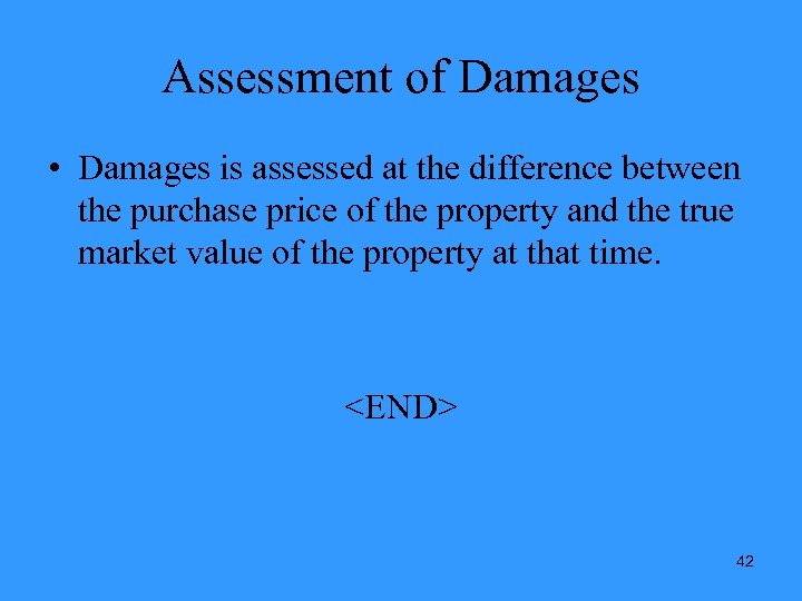 Assessment of Damages • Damages is assessed at the difference between the purchase price
