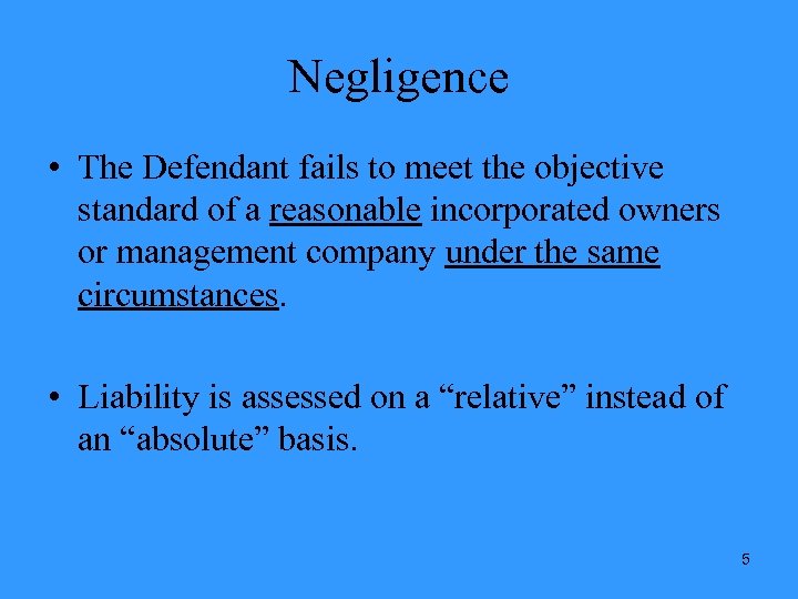 Negligence • The Defendant fails to meet the objective standard of a reasonable incorporated